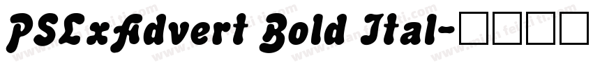 PSLxAdvert Bold Ital字体转换